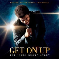 Get on Up - La storia di James Brown la colonna sonora del film (1)
