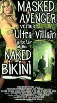 Trash Movie: Poster e scena imperdibile per Masked Avenger Versus Ultra-Villain in the Lair of the Naked Bikini 